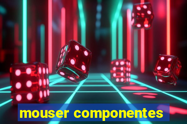 mouser componentes